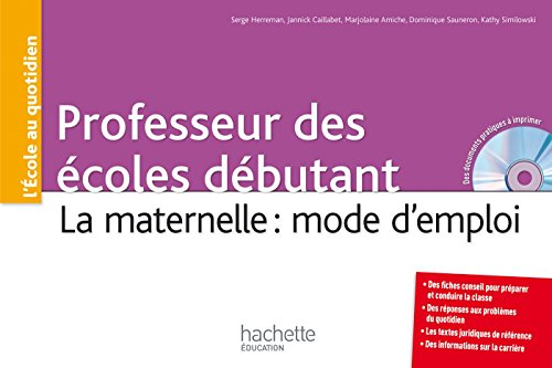 Professeur des écoles débutant : la maternelle : mode d'emploi