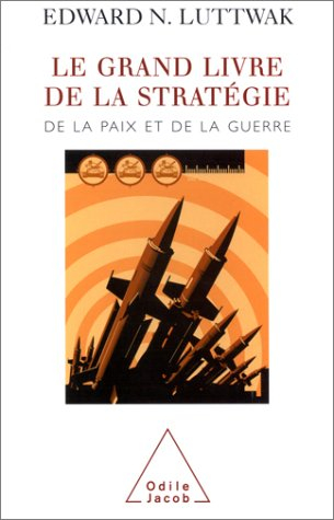Le grand livre de la stratégie : de la paix et de la guerre