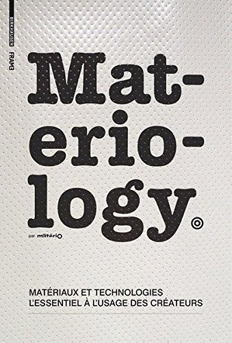 Materiology : l'essentiel sur les matériaux et technologies à l'usage des créateurs