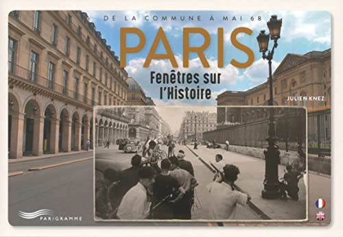 Paris : fenêtres sur l'histoire : de la Commune à mai 68. Paris : a frame for history