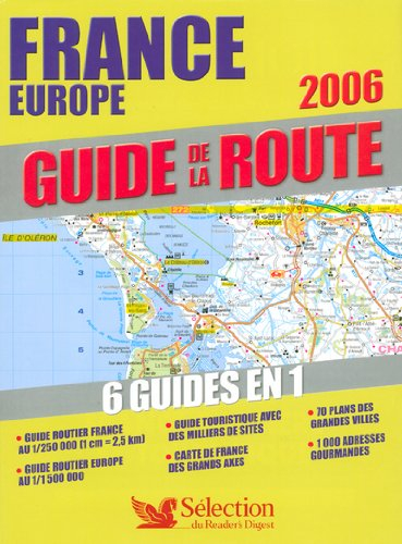 Guide de la route 2006 : France routière et touristique : France Europe