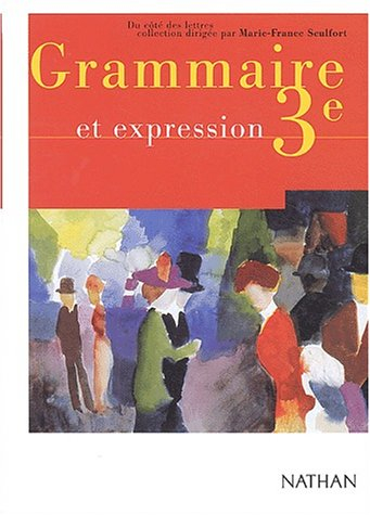 Grammaire et expression, 3e : programme 1999