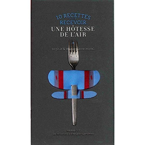 10 recettes pour recevoir une hôtesse de l'air