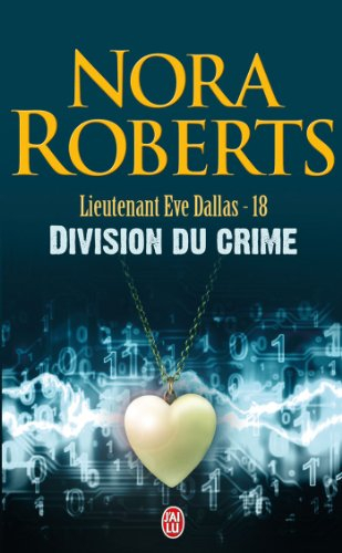 Lieutenant Eve Dallas. Vol. 18. Division du crime