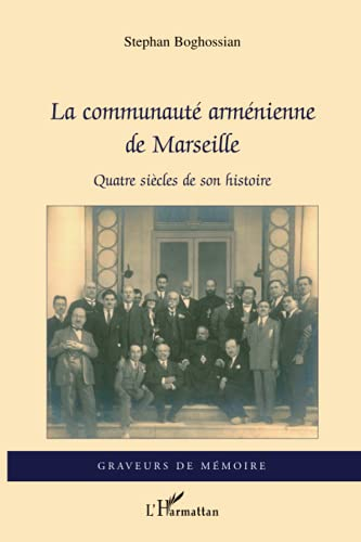 La communauté arménienne de Marseille : quatre siècles de son histoire
