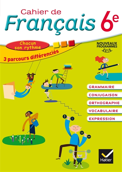 Cahier de français 6e : nouveaux programmes 2016