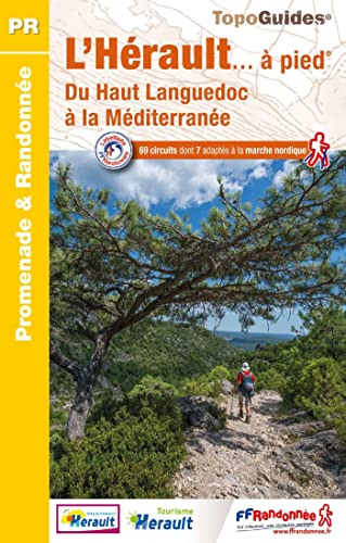 L'Hérault... à pied : du Haut Languedoc à la Méditerranée : 69 circuits dont 7 adaptés à la marche n