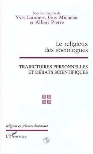 Le religieux des sociologues : trajectoires personnelles et débats scientifiques