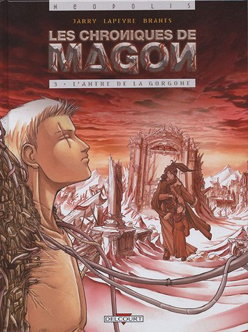 Les chroniques de Magon. Vol. 3. L'antre de la Gorgone