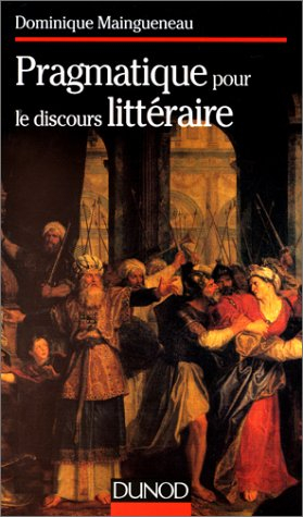 L'énonciation littéraire. Vol. 2. Pragmatique pour le discours littéraire