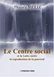 Le centre social et la lutte contre la reproduction de la pauvreté : document