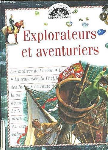Explorateurs et aventuriers (Les clés de la connaissance)