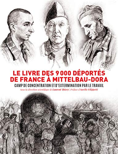 Le livre des 9.000 déportés de France à Mittelbau-Dora : camp de concentration et d'extermination pa