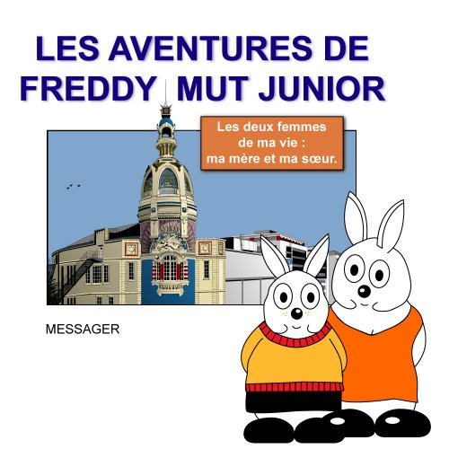 Les aventures de Freddy Mut Junior. Vol. 4. Les deux femmes de ma vie : ma mère et ma soeur