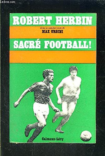 sacré football ! avec la collaboration de max urbini.