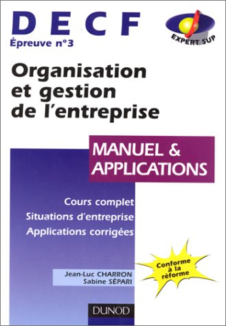 Organisation et gestion de l'entreprise, DECF n° 3 : manuel et applications