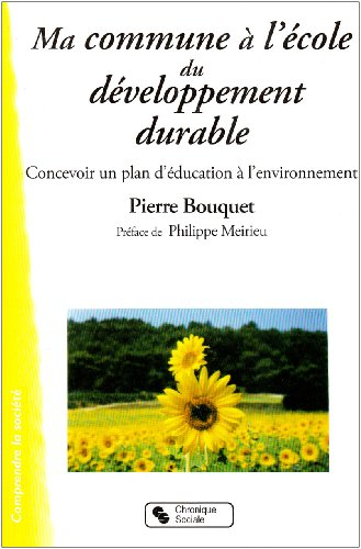Ma commune à l'école du développement durable : concevoir un plan d'éducation à l'environnement