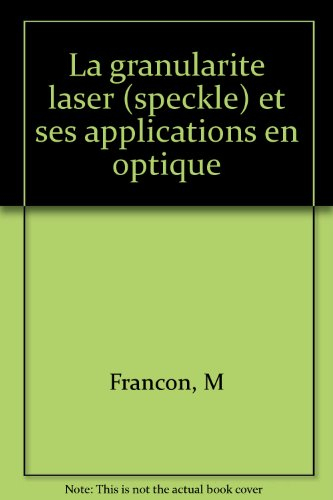 La Granularité laser (speckle) et ses applications en optique