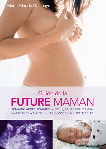 LE LIVRE DE BORD DE LA FUTURE MAMAN de DELAHAYE MARIE-CLAUDE