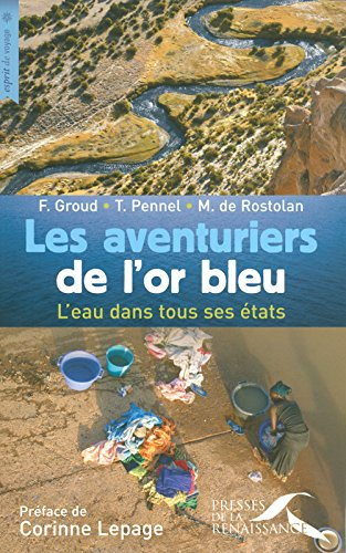 Les aventuriers de l'or bleu : l'eau dans tous ses états