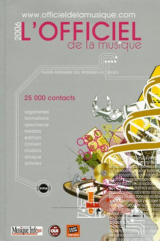 officiel de la musique 2006 : le guide-annuaire des musiques actuelles