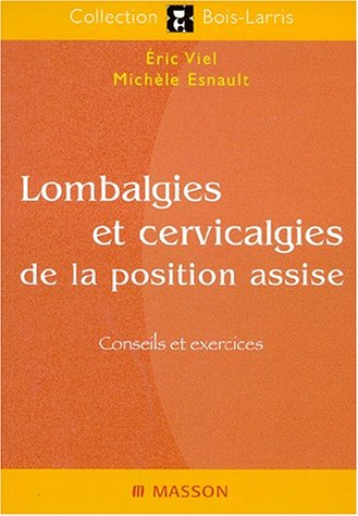 Lombalgies et cervicalgies de la position assise : conseils et exercices