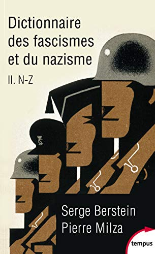 Dictionnaire des fascismes et du nazisme. Vol. 2. N-Z