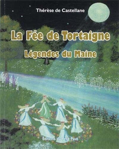 La fée Tortaigne et autres légendes du Maine : texte en vers