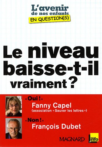 Le niveau baisse-t-il vraiment ? : entretiens croisés de Fanny Capel et de François Dubet