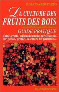 La culture des fruits des bois : guide pratique