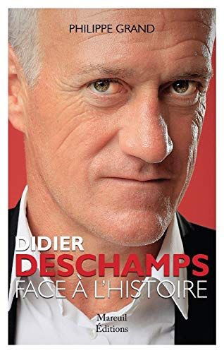 Didier Deschamps, face à l'histoire