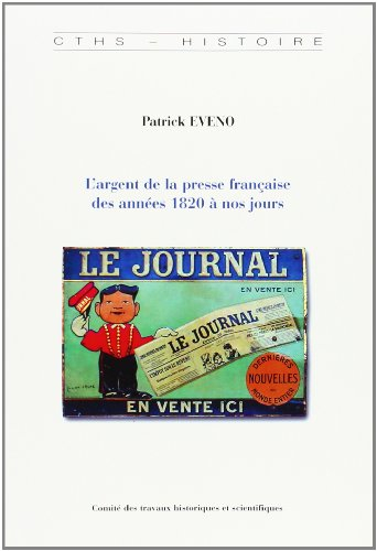 L'argent de la presse française des années 1820 à nos jours