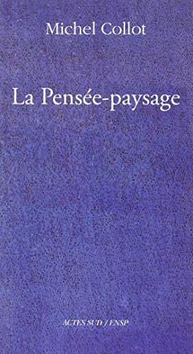 La pensée-paysage : philosophie, arts, littérature