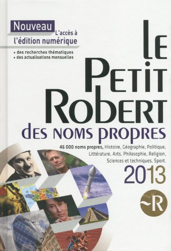 Le Petit Robert des noms propres 2013 : dictionnaire illustré