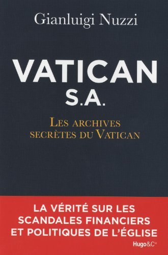 Vatican : société anonyme : les archives secrètes du Vatican