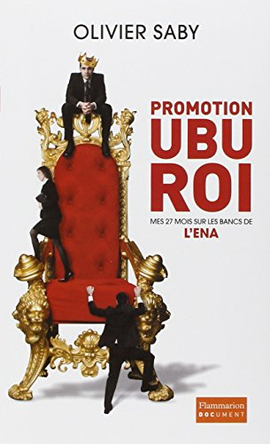 Promotion Ubu roi : mes 27 mois sur les bancs de l'ENA