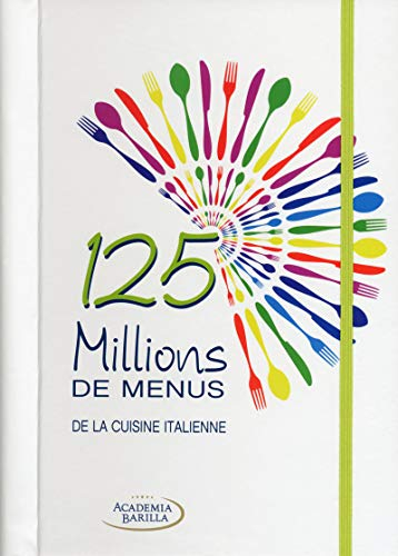 125 millions de menus : de la cuisine italienne