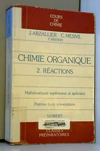 Cours de chimie organique : mathématiques supérieures et spéciales, 1er cycle universitaire. Vol. 2.