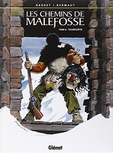 Les chemins de Malefosse. Vol. 6. Tschäggättä