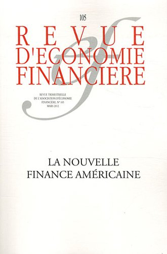 Revue d'économie financière, n° 105. La nouvelle finance américaine