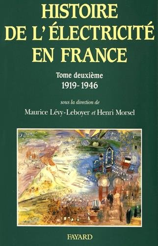 Histoire de l'électricité en France. Vol. 2. 1918-1945