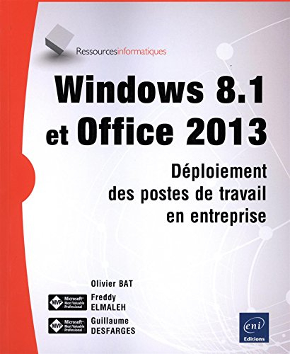 Windows 8.1 et Office 2013 : déploiement des postes de travail en entreprise