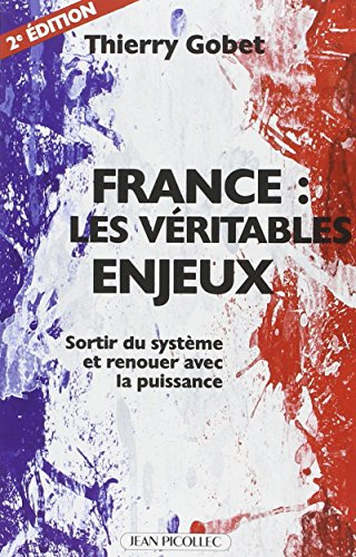 France, les véritables enjeux : sortir du système et renouer avec la puissance