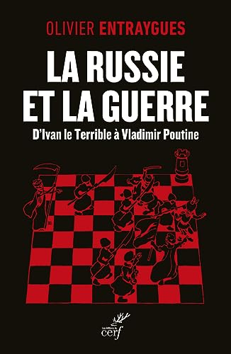 La Russie et la guerre : d'Ivan le Terrible à Vladimir Poutine