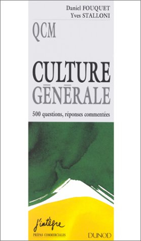 QCM culture générale : 500 questions, réponses commentées : prépas commerciales