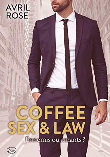 Coffee, sex & law : ennemis ou amants ?