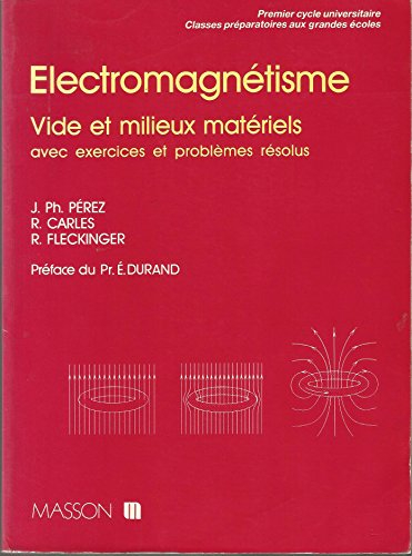Electromagnétisme : vide et milieux matériels