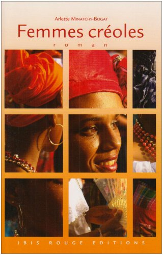 Femmes créoles : mi yo-mi nou (les voici, nous voilà) : récits de tranches de vie