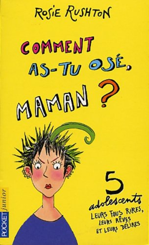 Comment as-tu osé, maman ?