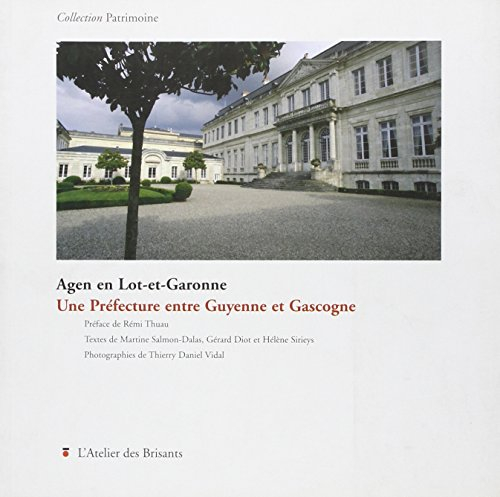 Agen en Lot-et-Garonne : une préfecture entre Guyenne et Gascogne